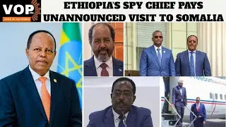 Ethiopia's Spy Chief Makes SHOCKING Move in Somalia