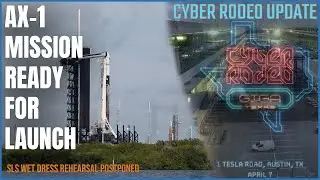 SpaceX AX-1 Mission is Ready for Launch + Cyber Rodeo Update | SpaceX Updates