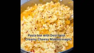 Creamy Cheesy Makhni Pasta 😍🍝 | Desi Fusion