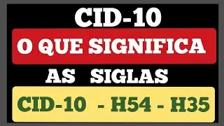 Que significa CID-10  - H54 - H35