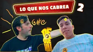 CAP.  100.  LO QUE NOS CABREA 2
