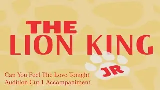 Can You Feel The Love Tonight Audition Cut 1 Accompaniment  - Lion King Jr