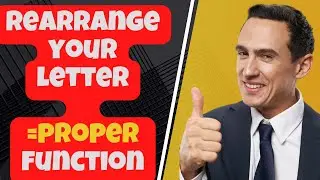 How to rearrange letter format in excel? =Proper Function