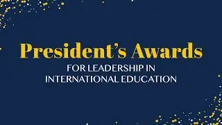 2025 President's Awards for Leadership in International Education