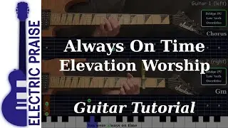 Always On Time - Elevation Worship | Electric Guitar Playthrough (With Fretboard Animation)