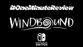#OneMinuteReview WIndbound (Nintendo Switch)