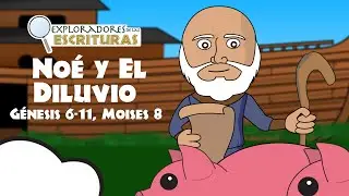 Noé Y El Diluvio Y La Torre De Babel | Ven Sígueme 2022 | El Antiguo Testamento