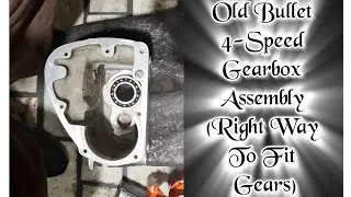 Restoration Part 5 : 4-Speed Gearbox Assembly (Right Way to Fit Gears)