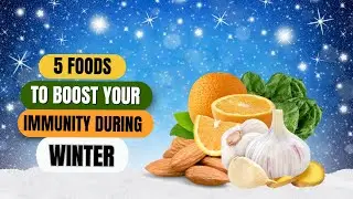 Stay Healthy in Winter : The 5 Immunity-Boosting Foods You Need | Immune system