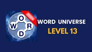 Word universe  level 13   : solution, answer and solved