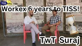 Converted TISS with 6 Years WorkEx | TwT Suraj | TISS ODCL