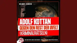 Kapitel 3 - Adolf Kottan gegen den Rest der Welt