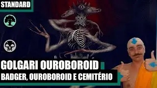 O DECK DE OUROBOROID MAIS DIFERENTE DO MUNDIAL - Golgari Ouroboroid | MTG ARENA STANDARD AVATAR