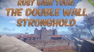 Rust Base Tour: The Double Wall Stronghold