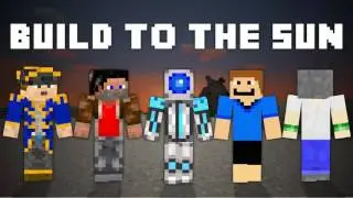 22. Build To The Sun By Minecraft4Meh | Adz Sings!