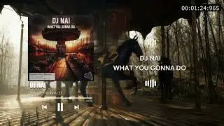 DJ Nai - What You Gonna Do (Drum and Bass)
