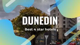 Top 10 hotels in Dunedin: best 4 star hotels in Dunedin, New Zealand