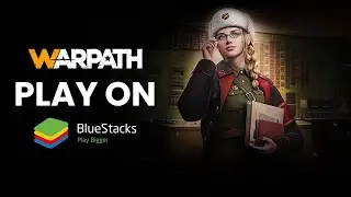 How to play Warpath on PC with BlueStacks