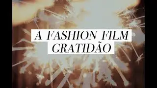 GRATIDÃO - A FASHION FILM // VEDA #31