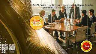 NISM-Series-II-A: Registrars to an Issue and Share Transfer Agents -Corporate | ICAPITAL Academy |