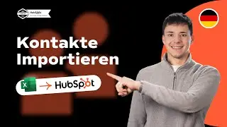 So kannst du Kontakte in HubSpot importieren | 2026 HubSpot Tutorial Deutsch