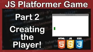Ep. 2 Creating the Player | JavaScript Platformer Game Tutorial!