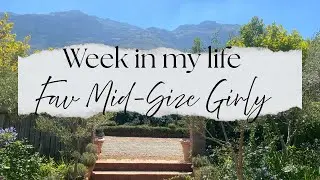 Week in the life with your Fav Mid-Size Girly