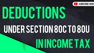 DEDUCTIONS UNDER SECTION 80C TO 80U (IMPORTANT ONLY)