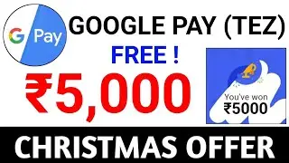 Google Pay (Tez) Christmas Offer ! New Scartch Cards Earn Free ₹5000 || Best Earning App