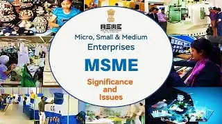 Micro, Small & Medium Enterprises | MSME Significance and Issues | La Excellence IAS | UPSC