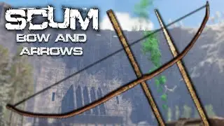 SCUM for Dumbs | Tutorials | How to make a Bow & Wooden Arrows