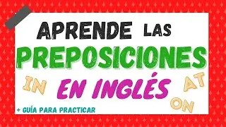 🔴 PREPOSICIONES IN, ON, AT en INGLÉS - INGLÉS en 123 ✏️