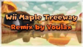 Wii Maple Treeway - Mario Kart remix by Voulax