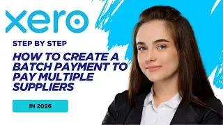 Xero Bills: How to Create a Batch Payment to Pay Multiple Suppliers in 2026