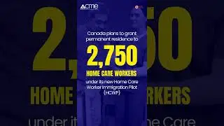 🇨🇦 BREAKING: Canada to Grant PR to 2,750 Home Care Workers &ndash; New Immigration Pilot Announced