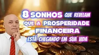 ESSES SONHOS SIGNIFICAM QUE A PROSPERIDADE FINANCEIRA VAI CHEGAR NA SUA VIDA.