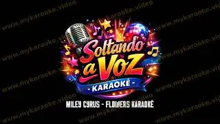 Miley Cyrus - Flowers KARAOK&Ecirc;