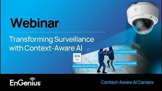 Webinar: Transforming Surveillance with Context-Aware AI