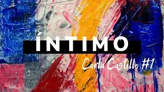 #1 &Iacute; N T I M O &deg; Carla Castillo