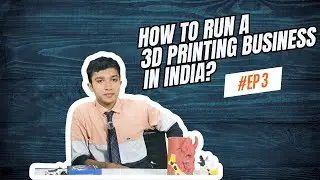 How to run a 3d printing Business in India | Episode 3 | Operations and Scaling