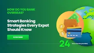Smart Banking Strategies Every Expat Should Know