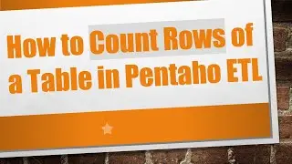 How to Count Rows of a Table in Pentaho ETL