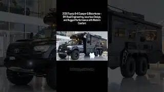 2026 Toyota 6&times;6 Camper & Motorhome &ndash; Off-Road Engineering, luxurious Design, and Rugged Performance