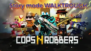 Cop n robbers story mode walk trough (10 mintues)