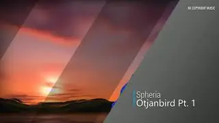 Spheria - Otjanbird Pt. 1 | Ambient Sounds and Music