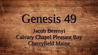 1/22/2026 Genesis 49 Jacob Berenyi
