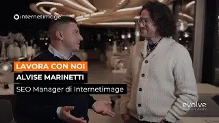 LAVORA CON NOI - ALVISE MARINETTI, SEO MANAGER, INTERNETIMAGE