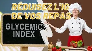 [Index glyc&eacute;mique bas et minceur] Comment faire baisser naturellement l'IG de vos repas ?