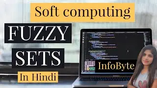 fuzzy sets and fuzzy logic ll Soft Computing | Infobyte | Hindi