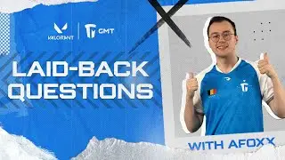 Laid-Back Questions With AFoxx | GMT Esports | VALORANT